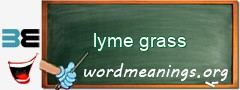 WordMeaning blackboard for lyme grass